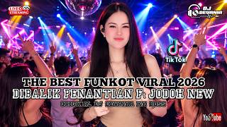 The Best Funkot 2026 🔥 Dj Dibalik Penantian Ft Jodoh New🙌💃🏻🍻