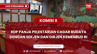 KOMISI X DPR RI RDP PANJA PELESTARIAN CAGAR BUDAYA DENGAN SEKJEN DAN DIRJEN KEMENBUD RI
