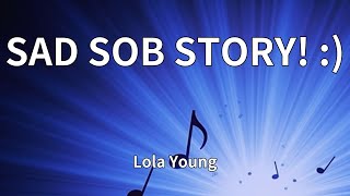 Lola Young - SAD SOB STORY! :) (Lyrics)