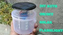 DIY AUTO ON/OFF SOLAR FLASH LIGHT 💡.
