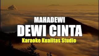 DEWI CINTA - MAHADEWI  KARAOKE VIDEO NO VOCAL MINUS ONE KUALITAS STUDIO