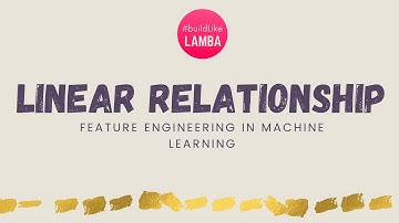 09 - Linear Relationship  (Machine Learning - Feature Engineering using Python)