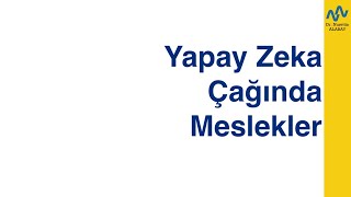 Yapay Zeka Çağında Meslekler