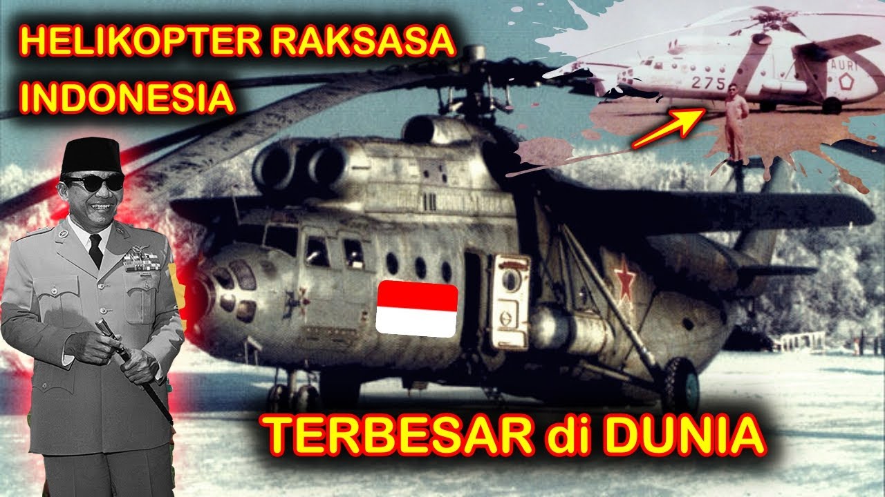 TAK DISANGKA !! INDONESIA PERNAH MEMILIKI HELIKOPTER RAKSASA TERBESAR