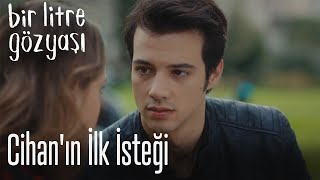 Cihan'ın ilk isteği