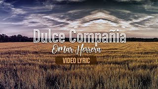 Dulce Compañía - Omar Herrera - Video con Letra (Lyric Oficial)