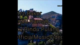 Wizz Baker-Rindu Rumah(officialMusicvideo)