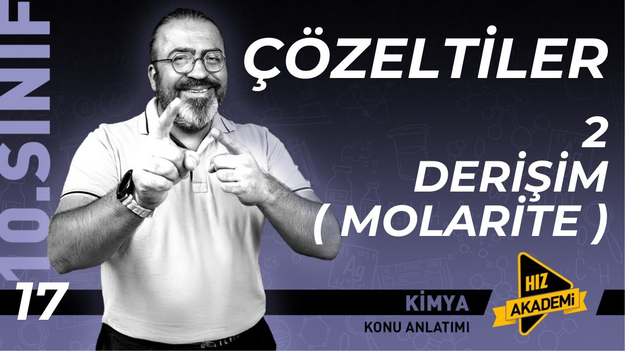 10. Sınıf - Çözeltiler | 2. Bölüm - Derişim ( Molarite )