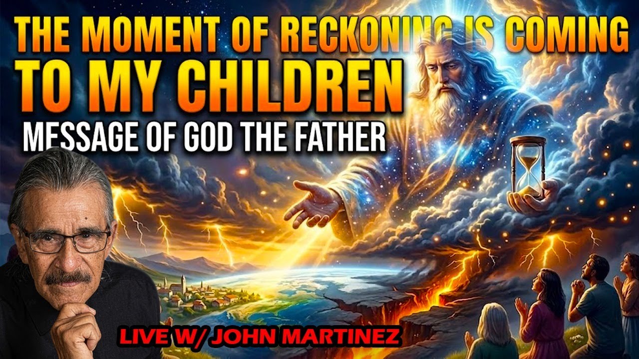 Live with John Martinez: The Moment of Reckoning is Coming to My Children!