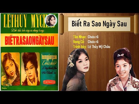 Video Tân Cổ Biết Ra Sao Ngày Sau || Lệ Thủy Mỹ Châu || Tân... - youtube