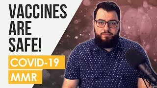 Vaccines Are Safe! | The Science & Controversy Explained (MMR Vaccine, Covid-19)
