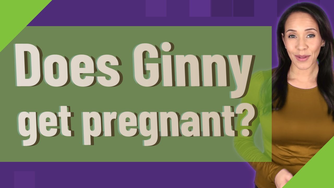 Does Ginny get pregnant? YouTube