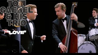 Tom Gaebel &amp; His Trio - L.O.V.E. (Atmosphere Session 2022)