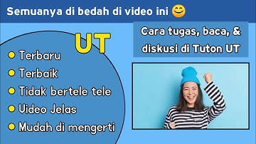 Cara Absen, Membaca, Mengerjakan Tugas, Dan Berdiskusi Di Aplikasi E-Learning Tuton UT 2024