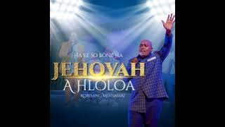 Rorisang Motsamai - Ha Ke So Bone Ha Jehova A hloloa