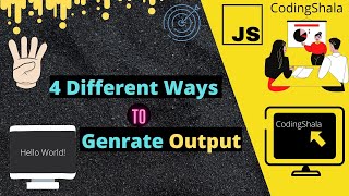 11. 4 Different Ways to generate output in JavaScript by Rishabh Rawat