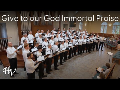 Give To Our God Immortal Praise - Heart & Voice Men's Choir