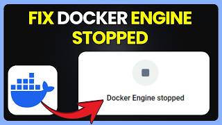 Docker Engine Stopped Fix