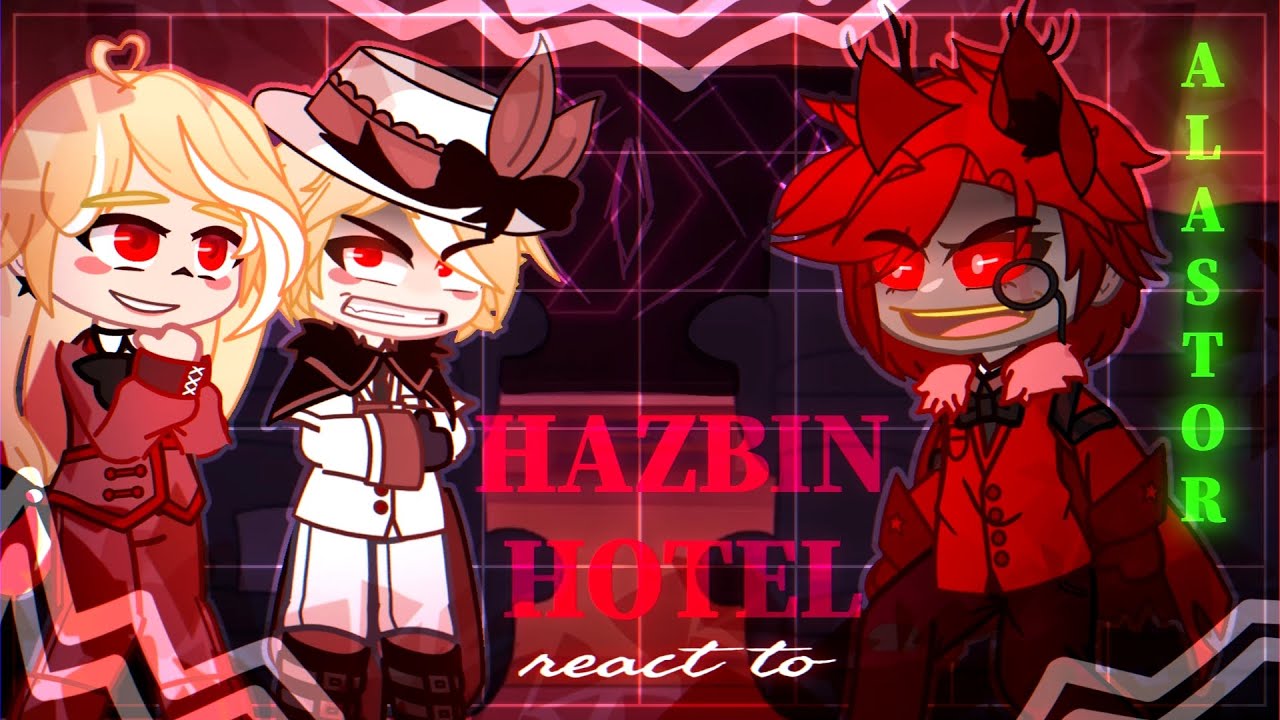 Hazbin Hotel React To Alastor S1+S2 // Gacha React