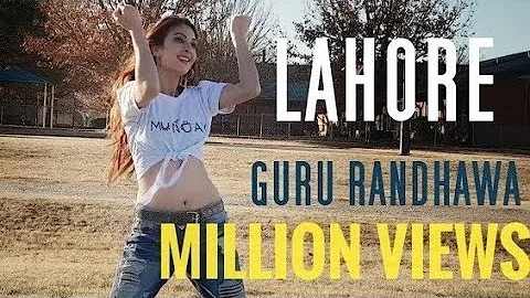 Lahore Guru Randhawa | Latest Punjabi New Song 2018 O lagdi lahore di aa dance cover & choreography