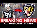 🚨BREAKING🚨 Baltimore Ravens TRADE For Maxx Crosby | Instant Reaction