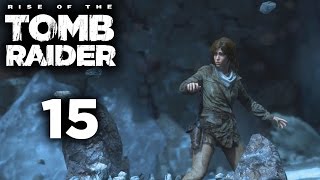 Rise of the Tomb Raider Playthrough Part 15 - Cave Escape