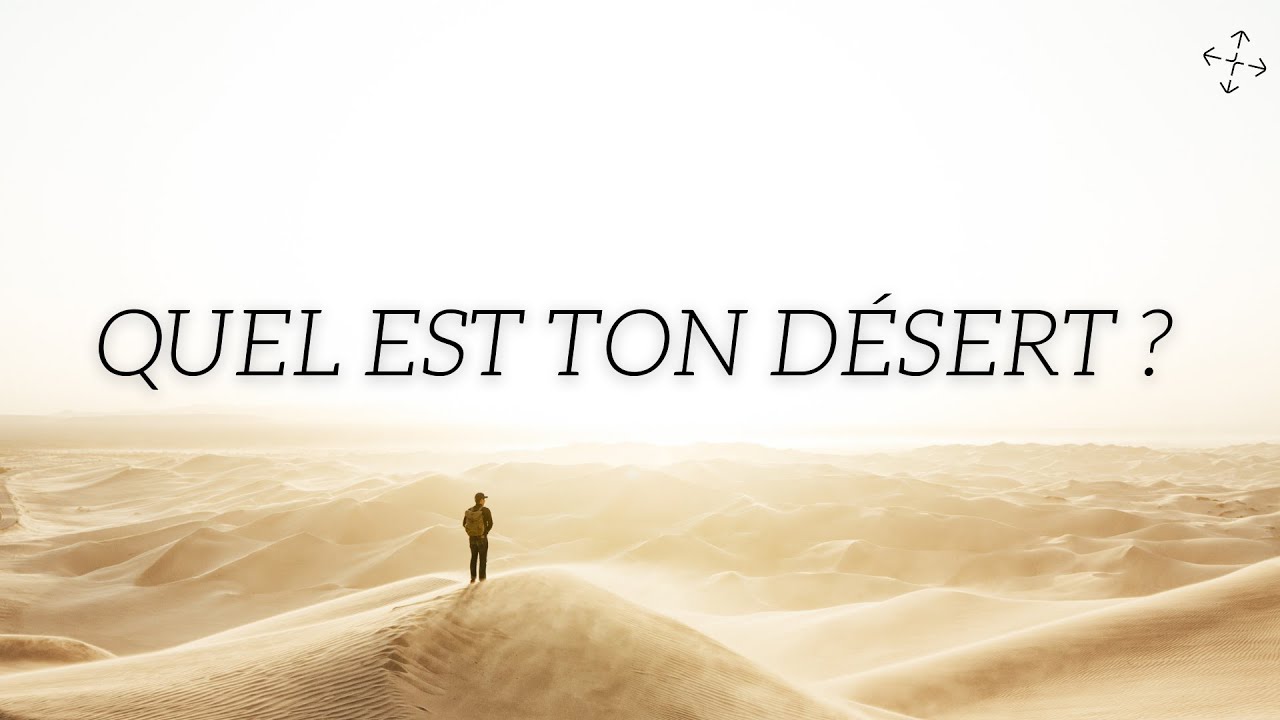 Quel est ton DÉSERT ? / Pst Didier Biava
