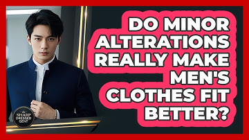 Do Minor Alterations Really Make Men
