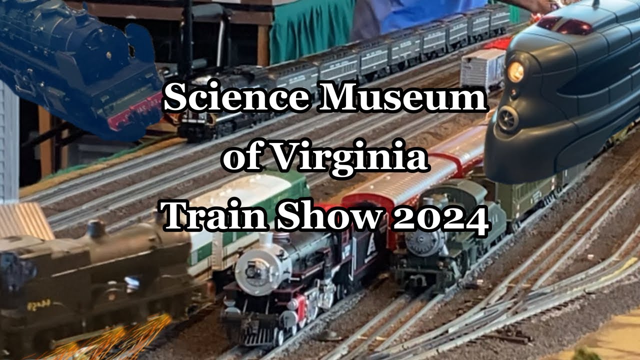 Science Museum of Virginia Train Show Year 4: the fourth one - YouTube