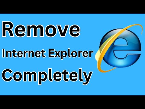 How To Uninstall Internet Explorer From Windows 10/11 | How To Remove Internet Explorer Permanently