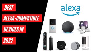Best Alexa-compatible Devices in 2022 