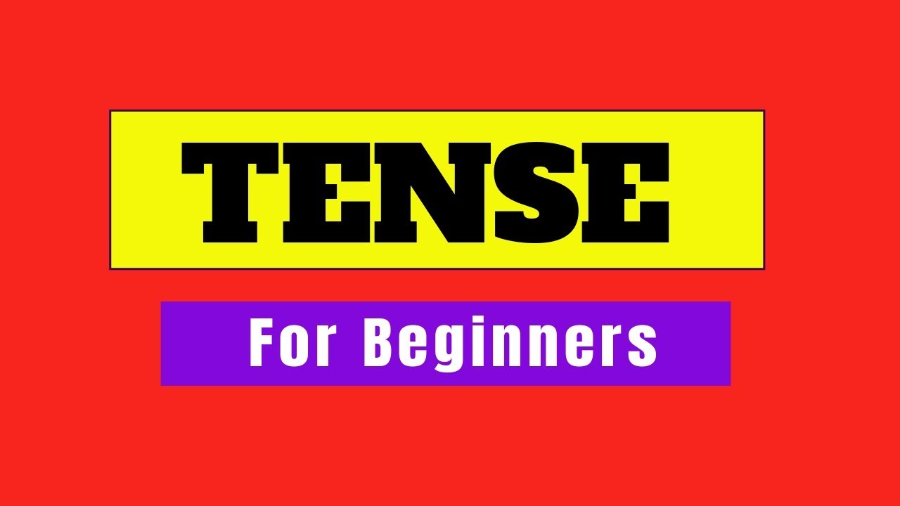 Tense for beginners | Introduction to TENSE