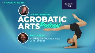 Ep 135 Spotlight Series: Building a Dance Business with Purpose with Paul Malek