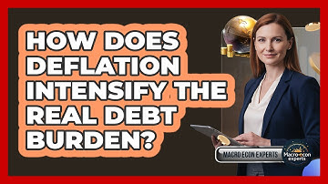 How Does Deflation Intensify The Real Debt Burden?
