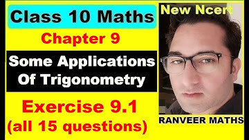 Class 10 Maths , Exercise 9.1 | Some Applications Of Trigonometry | NEW NCERT | Ranveer Maths 10