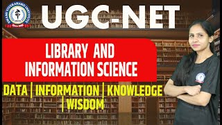 DIKW | DATA | INFORMATION | KNOWLEDGE | WISDOM | LIBRARY & INFORMATION SCIENCE | UGC-NET