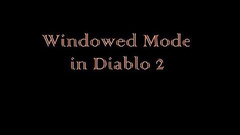 How to open Diablo 2 in WINDOWED MODE in 2020 (Vanilla/BNET)