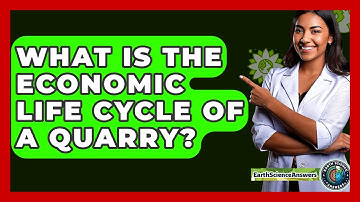 What Is The Economic Life Cycle Of A Quarry? - Earth Science Answers