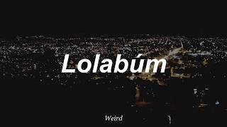 Video thumbnail of "Lolabúm - Tristes Trípticos (Letra)"