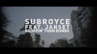 Subroyce Feat. Janset - Droppin Them Bombs Vip Mix Official Video