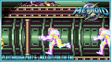 Metroid Fusion Playthrough Part 6: Max Out for the End
