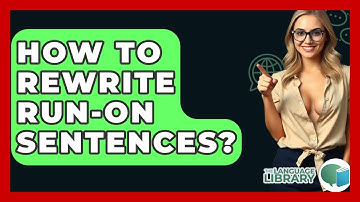 How To Rewrite Run-on Sentences? - The Language Library