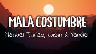 Manuel Turizo x Wisin & Yandel - Mala Costumbre [Letra/Lyrics]