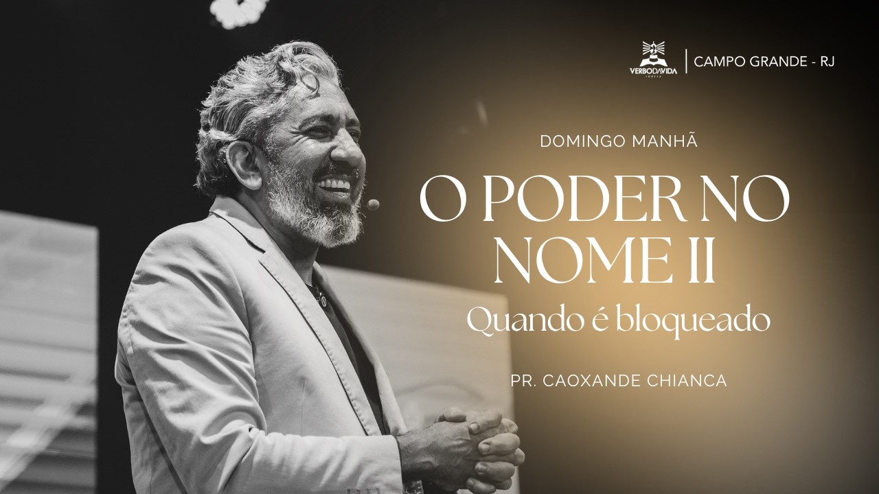 O Poder no Nome II - Quando É Bloqueado | Pr. Caoxande Chianca | 08.03.2026