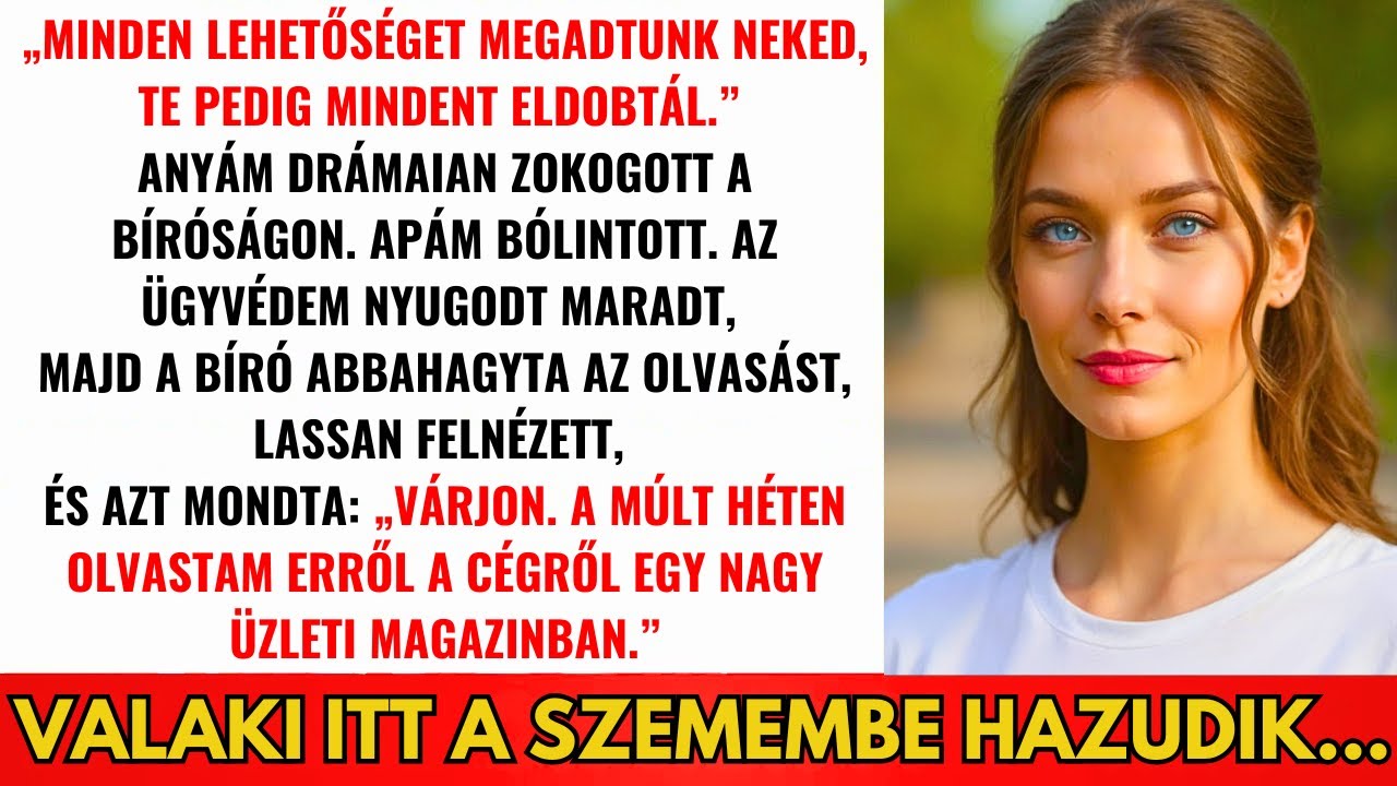 Szüleim Ügyvédet Fogadtak Hogy Tönkretegyenek. Amíg A Bíró Fel Nem Tett Egy Kérdést