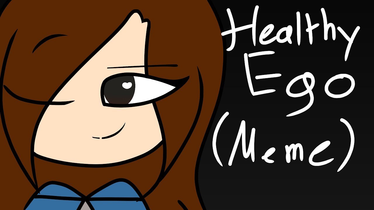 Healthy Ego (Meme) - YouTube