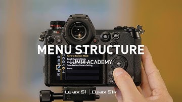 LUMIX S1, S1R Tutorial 01: Menu Structure