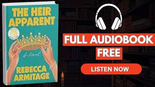 The Heir Apparent by Rebecca Armitage [ Full Audiobook Free ]