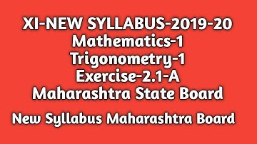 New Syllabus|Trigonometry-1|Exercise-2.1A|Standard 11th|Maharashtra State Board|CBSC