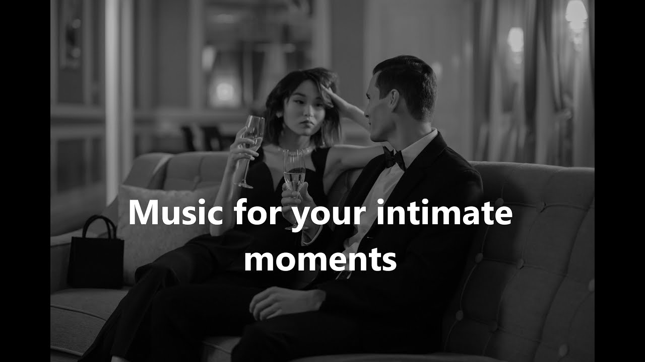 Music For Intimate Moments Youtube 